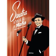 Sinatra, amour et Mafia Sinatra, amour et Mafia - Roman Graphique Documentaire - Publié par Editions du Rocher - Sortie en 2026 - VF