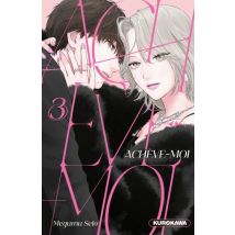 Achève-moi T.3 Achève-moi - Tome 3 - Manga & Simultrad Shojo - Publié par Kurokawa - Sortie en 2026 - VF