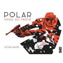 Polar T.1 Polar - Tome 01 : Venu du froid - BD Thriller / Polar - Publié par Glénat Comics - Sortie en 2016 - VF