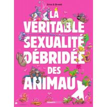 La Véritable Sexualité débridée des animaux T.1 La Véritable Sexualité débridée des animaux - BD Humour - Publié par Bamboo - Sortie en 2026 - VF