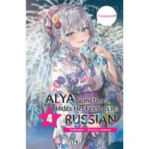 Alya sometimes hides her feelings in russian - Roman Alya sometimes hides her feelings in russian - Roman, tome 4 - Manga & Simultrad Shonen - Publié 