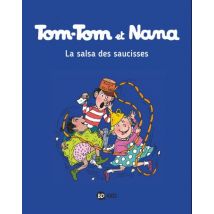 Tom-Tom et Nana T.30 Tom-Tom et Nana, Tome 30 : La salsa des saucisses - BD Humour - Publié par Bayard Presse - Sortie en 2017 - VF