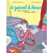 Le journal d'Aurore T.1 Jamais contente... Toujours fâchée ! - BD Humour - Publié par Rue de Sèvres - Sortie en 2016 - VF