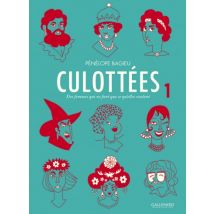 Culottées T.1 Culottées. Des femmes qui ne font que ce qu'elles veulent (Tome 1) - BD Chronique Sociale - Gallimard BD - 2016 - VF