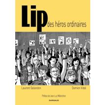 Lip T.1 Lip - Roman Graphique Documentaire - Publié par Dargaud Benelux - Sortie en 2014 - VF
