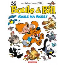 Boule & Bill T.35 Boule & Bill - Tome 35 - Roule ma poule ! - BD Humour - Publié par Studio Boule et Bill - Sortie en 2014 - VF