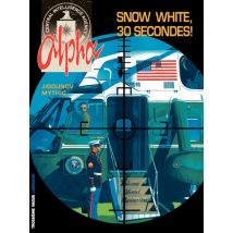 Alpha T.7 Alpha - Tome 7 - Snow White, 30 secondes ! - BD Thriller / Polar - Publié par Le Lombard - Sortie en 2013 - VF