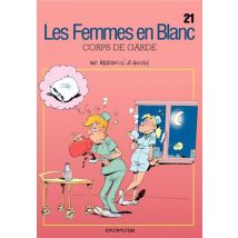 Les femmes en blanc T.21 Les Femmes en Blanc - Tome 21 - Corps de garde - BD Humour - Publié par Dupuis - Sortie en 2012 - VF
