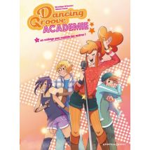 Dancing Groove Academie T.1 Dancing Groove Academie - Tome 01 : Un collège pas comme les autres ! - BD Humour - Vents d'Ouest - 2017 - VF