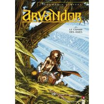 Arvandor T.2 Arvandor - Tome 02 : Le Chant des âmes - BD Heroic Fantasy - Publié par Vents d'Ouest - Sortie en 2017 - VF