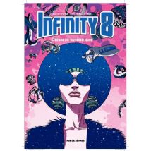 Infinity 8 T.4 Infinity 8 - Tome 4 - BD Science Fiction - Publié par Rue de Sèvres - Sortie en 2017 - VF
