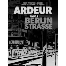 Ardeur T.4 Berlin Strasse - BD Science Fiction - Publié par Les Humanoïdes Associés - Sortie en 2017 - VF