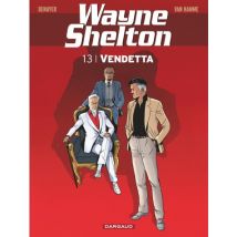 Wayne Shelton T.13 Wayne Shelton - Tome 13 - Vendetta - BD Thriller / Polar - Publié par Dargaud Benelux - Sortie en 2017 - VF