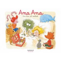 Ana Ana T.10 Ana Ana - Tome 10 - Ana Ana est malade - BD Humour - Publié par Dargaud - Sortie en 2017 - VF