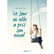 Le jour où... T.2 Le jour où elle a pris son envol - Roman Graphique Tranche de vie - Publié par Bamboo - Sortie en 2017 - VF
