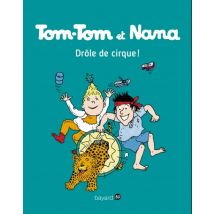 Tom-Tom et Nana T.7 Tom-Tom et Nana, Tome 07 : Drôle de cirque ! - BD Humour - Publié par Bayard Jeunesse - Sortie en 2017 - VF
