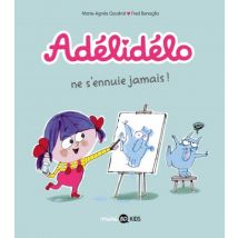 Adélidélo T.2 Adélidélo, Tome 02 : Adélidélo ne s'ennuie jamais ! - BD Jeunesse - Publié par Bayard Presse - Sortie en 2017 - VF