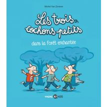 Les trois cochons petits T.1 Les trois cochons petits, Tome 01 : Les trois cochons petits dans la forêt enchantée - BD Humour - Bayard Presse - 2016 -