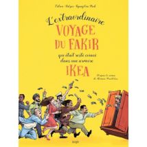 L'extraordinaire voyage du fakir qui était resté coincé dans une armoire Ikea L'extraordinaire voyage du fakir qui était resté coincé dans une armoire