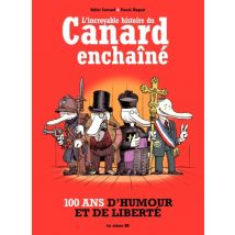 L'Incroyable Histoire du Canard enchaîné L'incroyable histoire du canard enchainé - BD Humour - Les Arènes BD - 2017 - VF