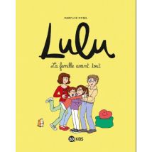 Lulu T.6 Lulu, Tome 06 : La famille avant tout ! - BD Humour - Publié par Bayard Presse - Sortie en 2017 - VF
