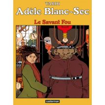 Adèle Blanc-Sec T.3 Le Savant Fou (Nouvelle édition) - BD Thriller / Polar - Publié par Casterman BD - Sortie en 2017 - VF