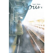 C'était Nous T.8 C'était nous T08 - Manga & Simultrad Shojo - Publié par Soleil - Sortie en 2017 - VF