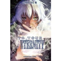To Your Eternity C48 To Your Eternity Chapitre 048 : Après le choix - Manga & Simultrad Shonen - Publié par Pika - Sortie en 2017 - VF