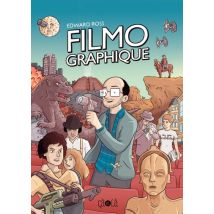 FilmoGraphique FilmoGraphique - Roman Graphique Documentaire - Publié par Çà et Là - Sortie en 2018 - VF