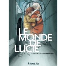 Le monde de Lucie (L'Intégrale) Le monde de Lucie - L'Intégrale - BD Fantastique - Publié par Futuropolis - Sortie en 2017 - VF