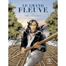 Le Grand fleuve T.1 Le Grand fleuve T1 : Jean Tambour - BD Action / Aventure - Publié par Paquet - Sortie en 2018 - VF