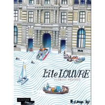 L’Île Louvre L’Île Louvre - BD Action / Aventure - Publié par Futuropolis - Sortie en 2015 - VF