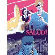 Salud ! Salud ! - BD Historique - Publié par Futuropolis - Sortie en 2017 - VF