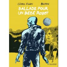 Ballade pour un bébé robot Ballade pour un bébé robot - BD Action / Aventure - Publié par Gallimard BD - Sortie en 2018 - VF