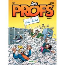 Les Profs T.3 Les Profs - Tome 3 - Tohu-bahut - BD Humour - Publié par Bamboo - Sortie en 2010 - VF