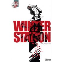 Winter Station Winter Station - BD Thriller / Polar - Publié par Glénat Comics - Sortie en 2018 - VF
