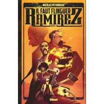 Il faut flinguer Ramirez T.1 Il faut flinguer Ramirez - Tome 01 - BD Thriller / Polar - Publié par Glénat BD - Sortie en 2018 - VF