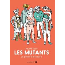 Les Mutants Les Mutants - Roman Graphique Documentaire - Publié par Les Arènes BD - Sortie en 2018 - VF