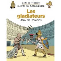 Le fil de l'Histoire raconté par Ariane & Nino Le fil de l'Histoire raconté par Ariane & Nino - Les gladiateurs - BD Historique - Dupuis Jeunesse - 