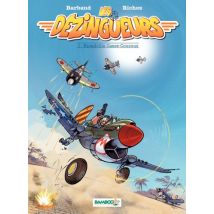 Les Dézingueurs T.1 Les Dézingueurs - Tome 1 - Escadrille Casse-coucou - BD Humour - Publié par Bamboo - Sortie en 2010 - VF