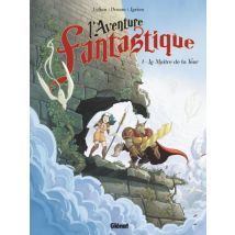 L'Aventure fantastique T.1 L'Aventure fantastique - Tome 01 : Le Maître de la tour - BD Jeunesse - Publié par Glénat BD - Sortie en 2018 - VF