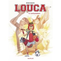Louca T.6 Louca - Tome 6 - Confrontations - BD Sport - Publié par Dupuis - Sortie en 2018 - VF
