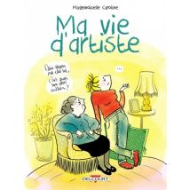Ma vie d'artiste Ma vie d'artiste - BD Humour - Publié par Delcourt - Sortie en 2018 - VF