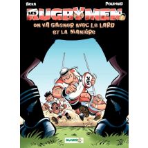 Les Rugbymen T.5 Les Rugbymen - Tome 5 - On va gagner avec le lard et la manière - BD Humour - Publié par Bamboo - Sortie en 2013 - VF