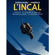 L'Incal T.6 La Cinquième Essence - Planète Difool - BD Science Fiction - Publié par Les Humanoïdes Associés - Sortie en 2011 - VF