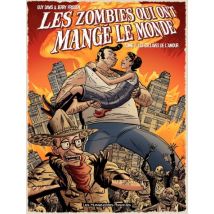 Les Zombies qui ont mangé le monde T.2 Les Esclaves de l'Amour - BD Humour - Publié par Les Humanoïdes Associés - Sortie en 2010 - VF