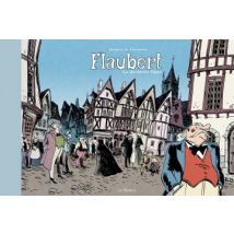 Flaubert, La dernière ligne T.1 Flaubert, La dernière ligne - Roman Graphique Biographie - Publié par Les Rêveurs - Sortie en 2010 - VF