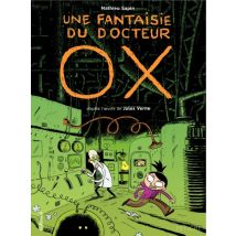 Une fantaisie du docteur Ox. D'après l'œuvre de Jules Verne Une fantaisie du docteur Ox. D'après l'œuvre de Jules Verne - BD Humour - Gallimard BD - 
