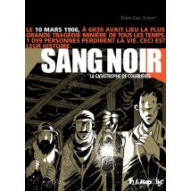 Sang Noir. La catastrophe de Courrières T.1 Sang Noir. La catastrophe de Courrières - BD Historique - Publié par Futuropolis - Sortie en 2013 - VF