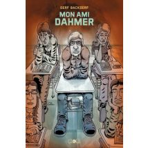 Mon ami Dahmer T.1 Mon ami Dahmer - Roman Graphique Horreur - Publié par Çà et Là - Sortie en 2013 - VF